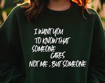 Funny Sarcastic Sweatshirt, 'Someone Cares' Graphic Tee