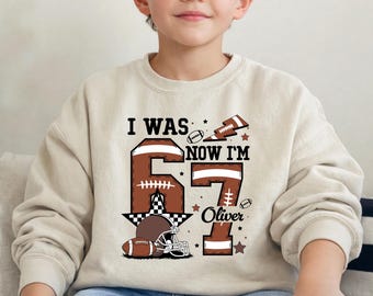 I Was 6 Now I’m 7 Shirt, Football Birthday Shirt for Boys, 7th Birthday Boy Gift