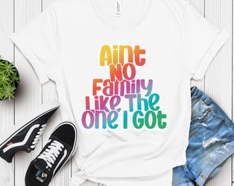 Family Shirts, Ain't No Family Like The One I Got Shirt, Family Reunion Gift, Family Reunion Shirt, Family Gift Ideas, Matching Family Shirt