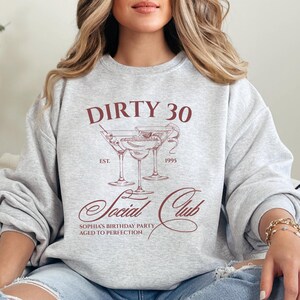Dirty 30 Social Club Birthday Sweatshirt, Any Age Birthday Gift, Custom 30th Birthday Social Club Cocktail Shirt, Birthday Party Group Shirt