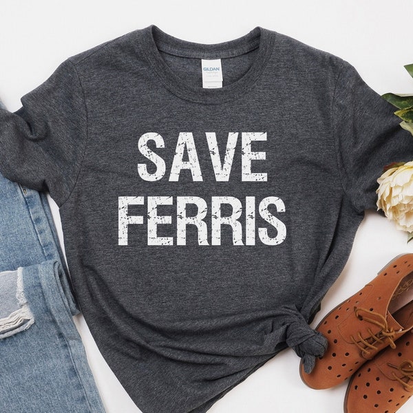 Save Ferris T Shirt Women, Save Ferris Shirt, Ferris Bueller Tshirt, 80s Movie Parody, 80s Movies T shirts