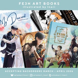 Könnte beinhalten: Eine Sammlung von FE3H-Kunstbüchern, illustriert von Inari. Die Bücher zeigen farbenfrohe Illustrationen von Charakteren, mit Titeln wie "My Dearest" und "FE3H Art Log 2019-2025." Der Text "Accepting Backorders March - April 2026" ist ebenfalls enthalten.