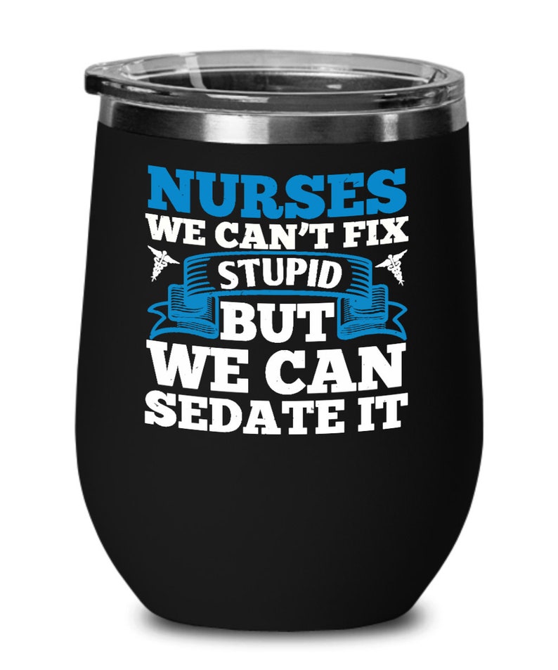 Nurse Wine Glass Funny Nurses Gift Work Wine Glass Funny Nurse Gift for Nurses RN Gift Nurse Girlfriend Gift Gag Nurses Wine Glass