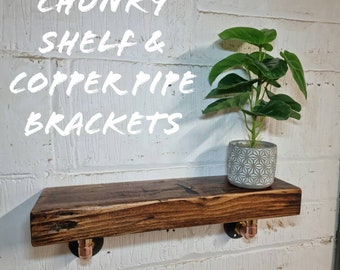 Chunky Rustic Shelf & Industrial Designed Copper Pipe Shelf Brackets - Industrial/ Reclaimed Wood/ Steampunk/ Modern