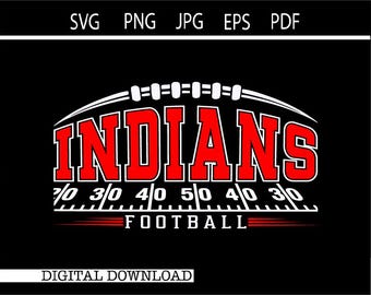 Indians Football | Football | High School Mascot svg| Digital Download, SVG, PNG, JPG, EPs
