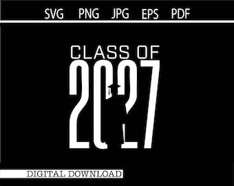 Class of 2027 SVG | Graduation SVG 2027 | Senior 2027 PNG | Graduate Silhouette Cricut Cut File | Graduation Shirt Design