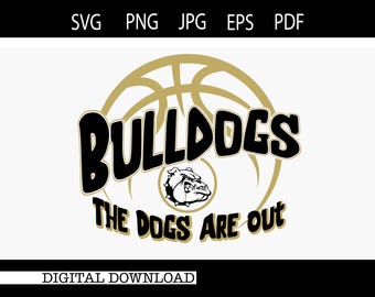 Bulldogs Mascot| Basketball | The Dogs Are Out |Digital Download| SVG PNG JPG EPs PDf| #23590
