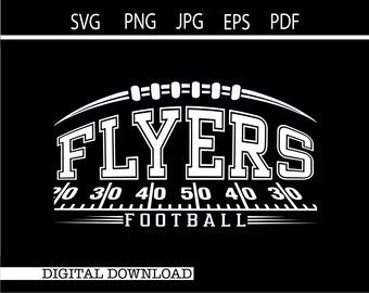 Flyers Football SVG | Football Team | Game Day | Football Field | School Mascot SVG |  Cricut Cut File | Silhouette | Digital Download