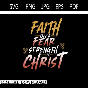 Glaube über Angst, Stärke in Christus | Inspiration | Christian | Schrift | Digitaler Download | SVG PNG JPG EPs PdF | #23603