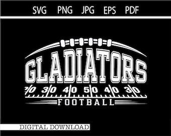 Gladiators Football SVG | Football Team | Game Day | Football Field | School Mascot SVG |  Cricut Cut File | Silhouette | Digital Download