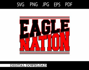 Eagle Nation | Eagles | Team Pride | Team Spirit | SVG |PNG |JPG| Sublimation | Instant Digital Download