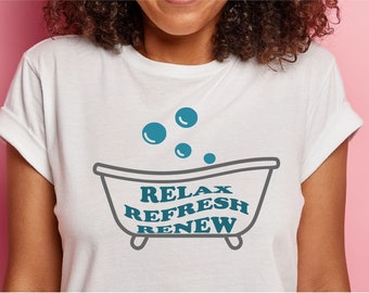 Relax Refresh Renew Bathtub SVG | Spa Day Design (Digital Download)