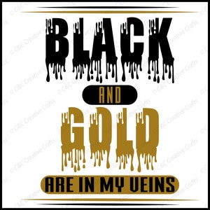 Black and Gold Are In My Veins svg | Digital Download, SVG, PNG, JPG  #23235