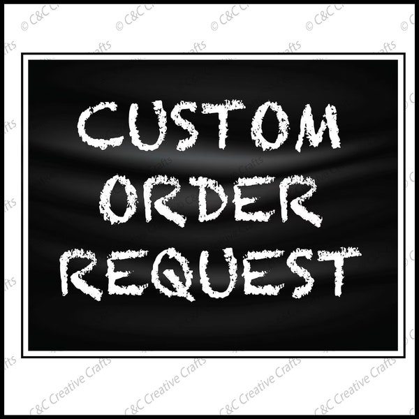 Custom Order Request | SVG |PNG |JPG File will be available for download within 1-2 business days