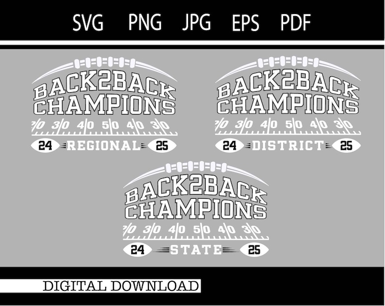 Pu&ograve; includere: Una grafica scaricabile digitalmente con tre design. Ogni design presenta il testo "BACK2BACK CHAMPIONS" in un font stilizzato, con una forma di pallone da football sopra. Ogni design include il testo "REGIONAL", "DISTRICT" o "STATE" con gli anni "24" e "25".