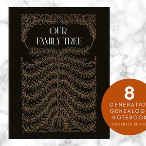 Family Tree Notebook PRINT EDITION for 8 Generations, paperback family history book