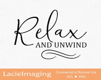 Relax And Unwind SVG, Bathroom Quote svg Design, Bathroom Cricut Digital Design, Cut File Download