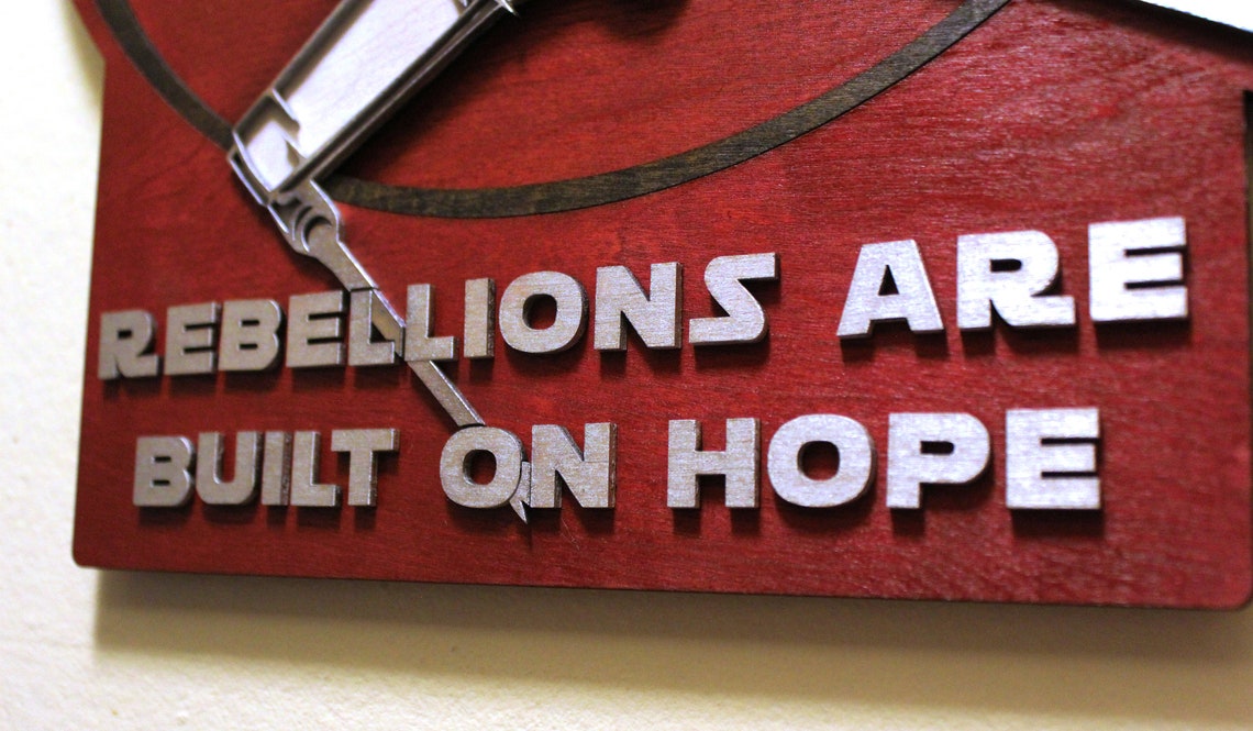 Star Wars Rebellions Are Built on Hope Wood Carved Sign