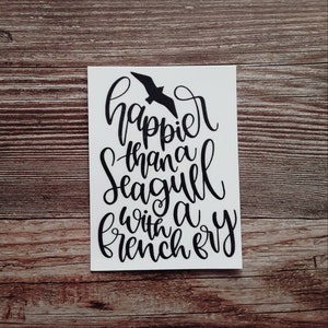Happier than a seagull with a french fry vinyl sticker