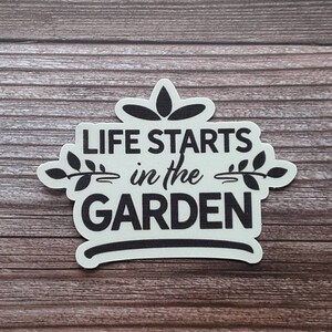 Life starts in the garden, laminated vinyl sticker