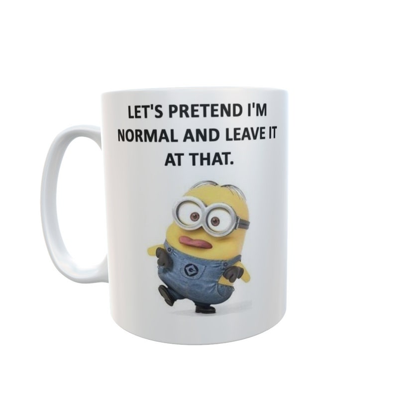 Let's Pretend I'm Normal And Leave It At That From Our Minions Collection Glossy Mug, Coaster or Set of Both image 3