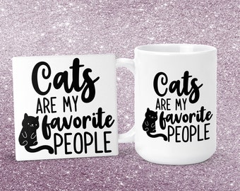 Cats Are My Favourite People – Glossy Mug, Coaster or Set of Both - From Our Pet Mugs & Coasters Sets Section.