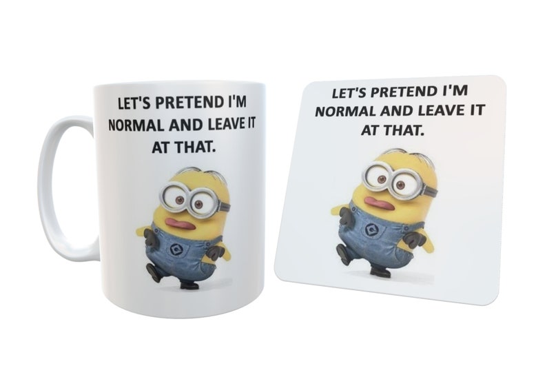 Let's Pretend I'm Normal And Leave It At That From Our Minions Collection Glossy Mug, Coaster or Set of Both image 1