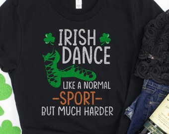 Divertente camicia da ballerina irlandese per le donne, come lo sport normale ma molto più difficile, felpa regalo per ragazze di San Patrizio, Lucky Ireland Pride