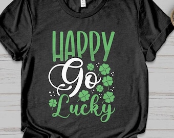 Drôle de chemise de la Saint-Patrick Happy Go Lucky, trèfle trèfle irlandais TShirt, sweat-shirt Saint Pattys pour lui, t-shirt de vacances Paddy pour elle