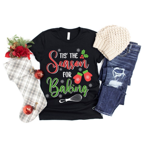 Tis the Season for Baking Funny Christmas Holiday Shirt Women s Cute Pajamas T shirt Festive Cake Baker Xmas Cookies Gift for Women Etsy Canada