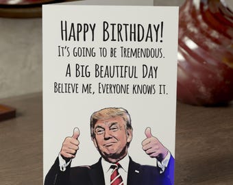 Funny Trump Birthday Card, Tremendous Birthday Trump Greeting Card, MAGA Birthday Gift, Funny Political Birthday Card Republican Gift 5”x7”