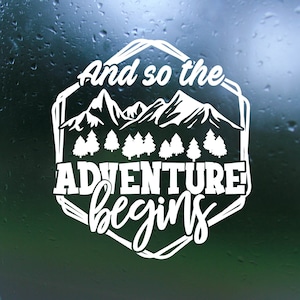 Dye Cut Vinyl Decal "And So The Adventure Begins"   - Truck Decal, Car Deccal, Laptop Decal, Camper Decal, Trailer Decal