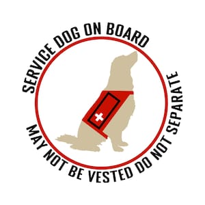 Service Dog On Board May Not Be Vested Do Not Separate Die Cut Decal - Car Decal, Truck Decal, Window Decal Sticker