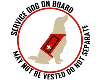 Service Dog On Board May Not Be Vested Do Not Separate Die Cut Decal - Car Decal, Truck Decal, Window Decal Sticker