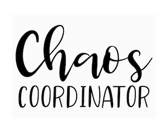 Chaos Coordinator Decal for Car, Truck, Laptop, Mugs & More