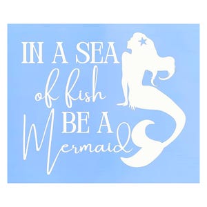 Die Cut Vinyl Mermaid Quote Decal  &quot;In A Sea Of Fish&quot; - Car Decal, Truck Decal, Laptop Decal