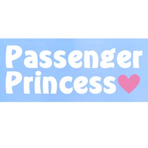 Die Cut Vinyl Passenger Princess Vehicle / Window Decal