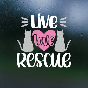 Dye Cut Vinyl Cat Lover Decal " Live, Love, Rescue" - Truck / Car Decal, Laptop Decal, Laptop Decal