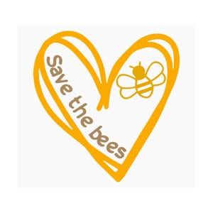 May include: A yellow heart with the text "Save the bees" inside and a cartoon bee with black and yellow stripes in the upper right corner.