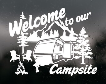 Welcome To Our Campsite Vinyl Decal - Custom Die Cut Design