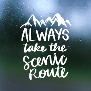 Dye Cut Vinyl "Take The Scenic Route" Decal - Car Decal, Truck Decal, Laptop Decal, Camper Decal