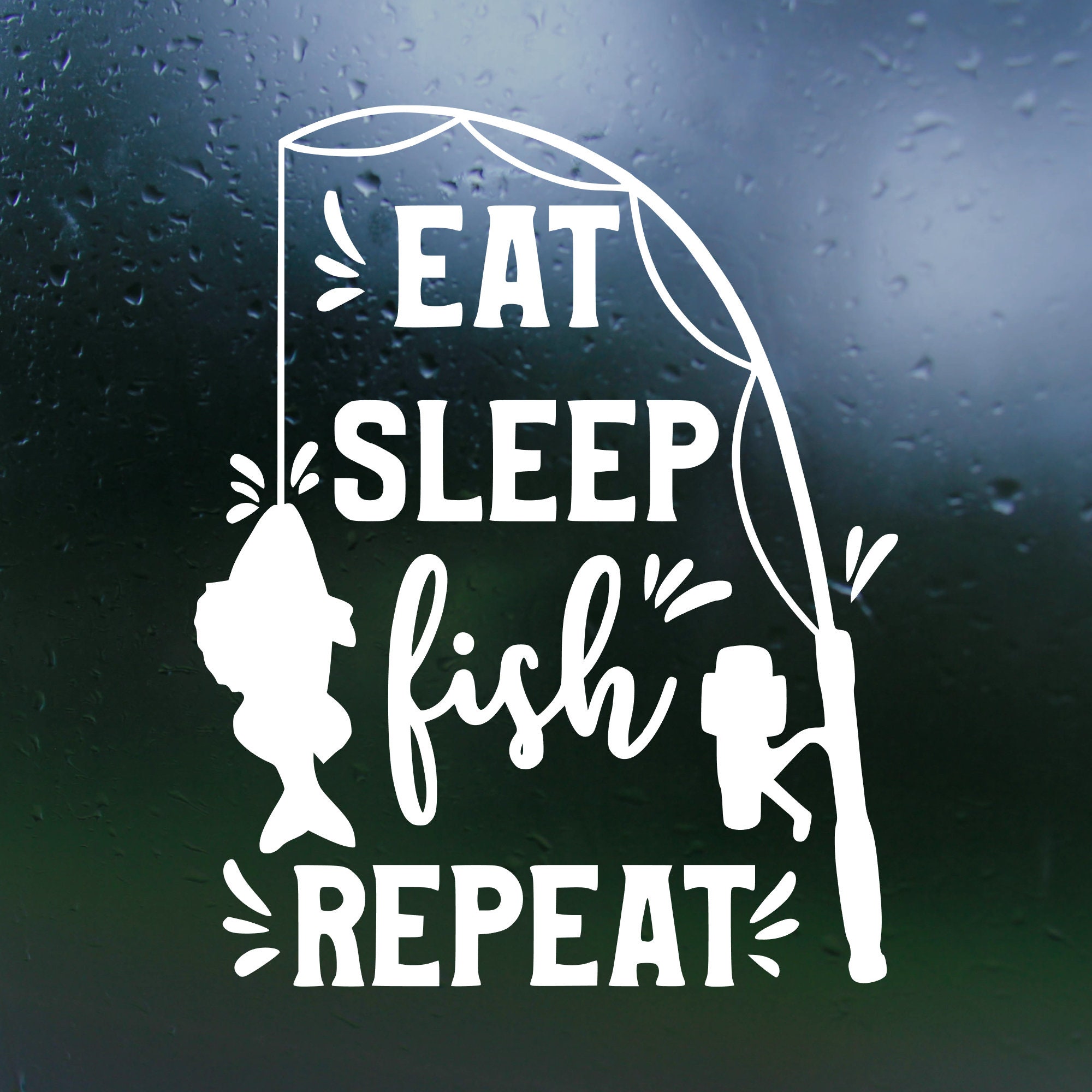 Dye Cut Vinyl Decal eat Sleep Fish Repeat Truck Decal, Laptop Decal, Car  Decal, Window Decal, Tackle Box Decal 