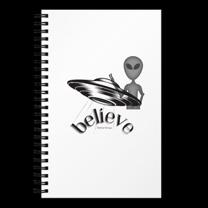 Alien Do You Believe Journal