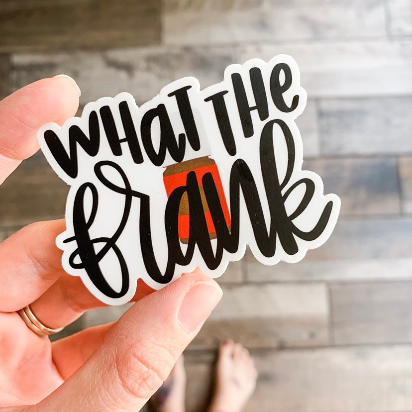 Scan Frank Sticker What the Frank Sticker || Hand Lettered Vinyl Sticker || Frankincense ...