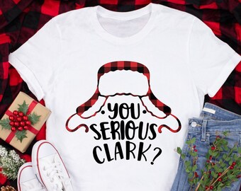 You Serious Clark Tee | Funny Christmas Tee | Christmas Movie Tee | Funny Clark Tee | Christmas Vacation Tee