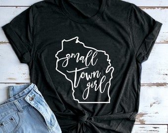 Small Town Girl Wisconsin Outline Tee | Midwest Tee | Wisconsin Tee | Various Print Colors