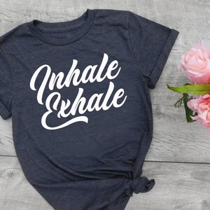 Inhale Exhale Tee | Mom Tee | Yoga Tee | Relaxation Tee | Various Print Colors