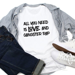 Mom Tee | All You Need Is Love and Gangster Rap Tee | Music Tee | Funny Mom Tee | Mom Life Tee | Various Print Colors