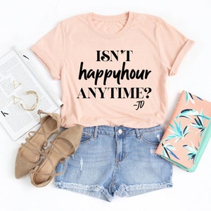 Isn&#39;t Happy Hour Anytime? | Funny Tee | Mom Life Tee | Various Print Colors