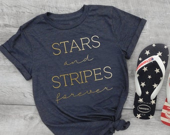 Stars and Stripes Forever Tee | Patriotic Tee | Fourth of July Tee | Various Print Colors